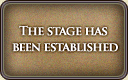 The stage has been established
